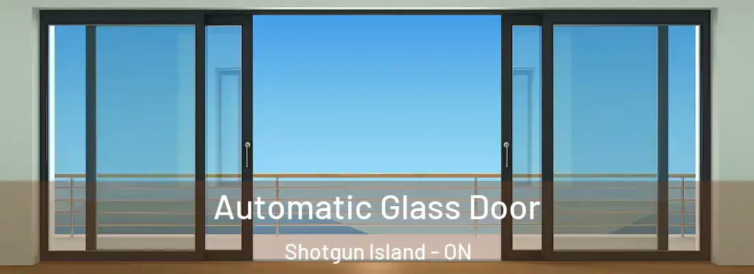  Automatic Glass Door Shotgun Island - ON
