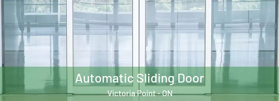  Automatic Sliding Door Victoria Point - ON