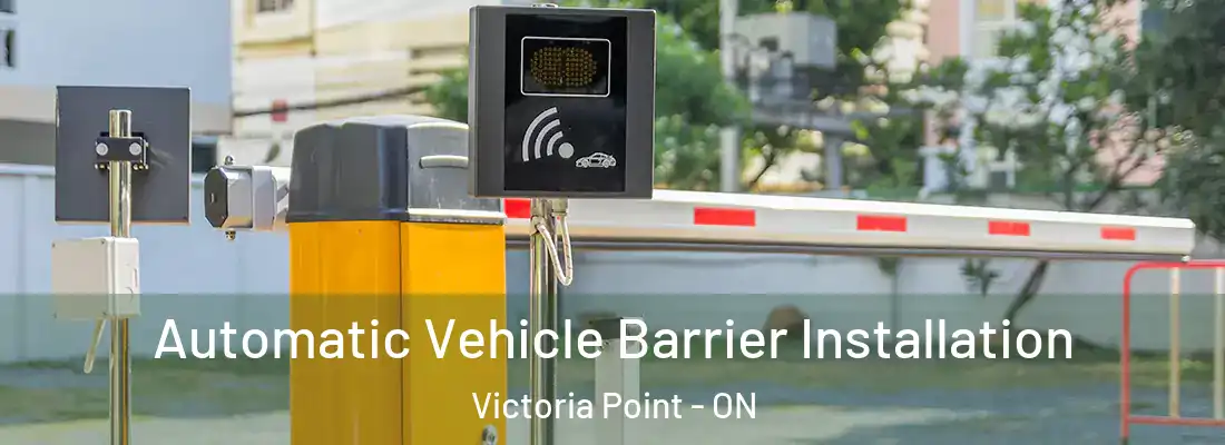  Automatic Vehicle Barrier Installation Victoria Point - ON