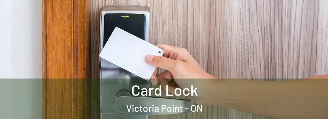  Card Lock Victoria Point - ON