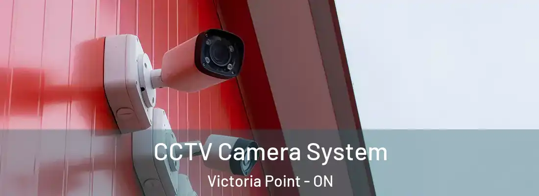  CCTV Camera System Victoria Point - ON