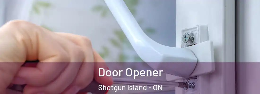  Door Opener Shotgun Island - ON