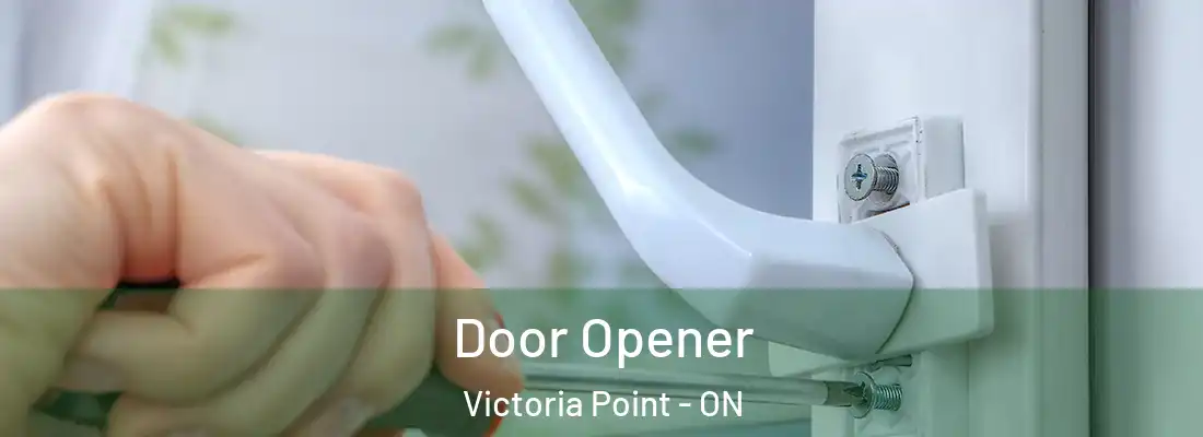  Door Opener Victoria Point - ON