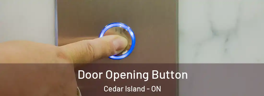  Door Opening Button Cedar Island - ON