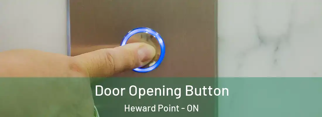  Door Opening Button Heward Point - ON