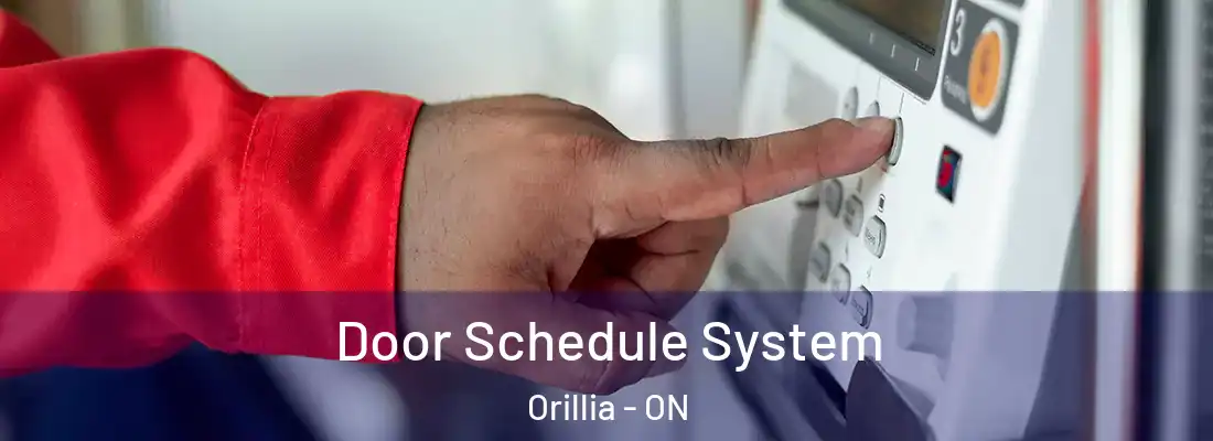  Door Schedule System Orillia - ON