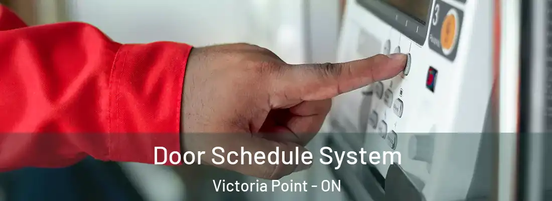  Door Schedule System Victoria Point - ON