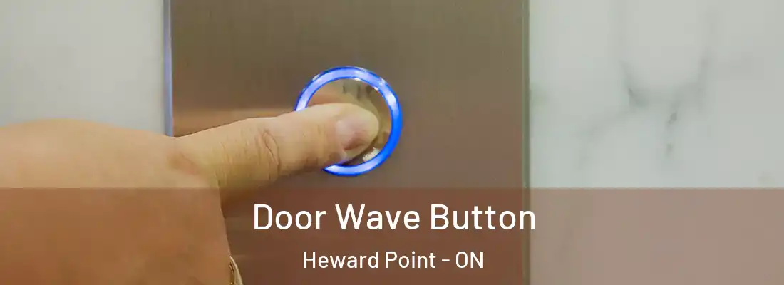  Door Wave Button Heward Point - ON