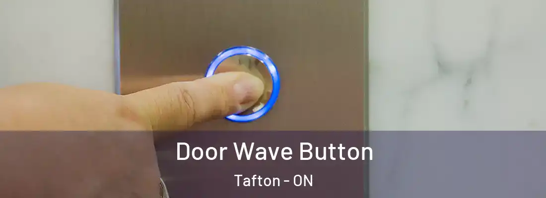  Door Wave Button Tafton - ON