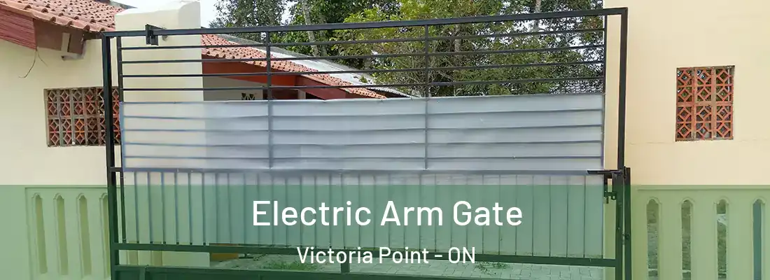  Electric Arm Gate Victoria Point - ON