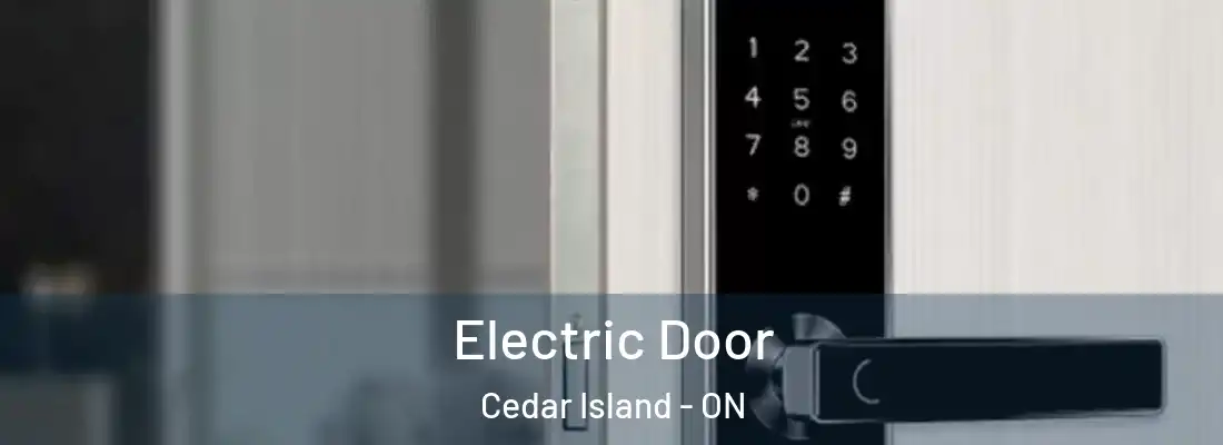  Electric Door Cedar Island - ON