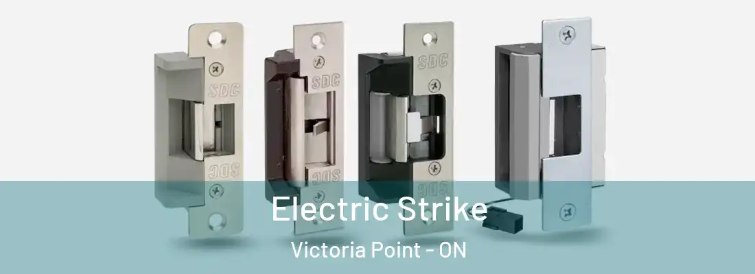  Electric Strike Victoria Point - ON