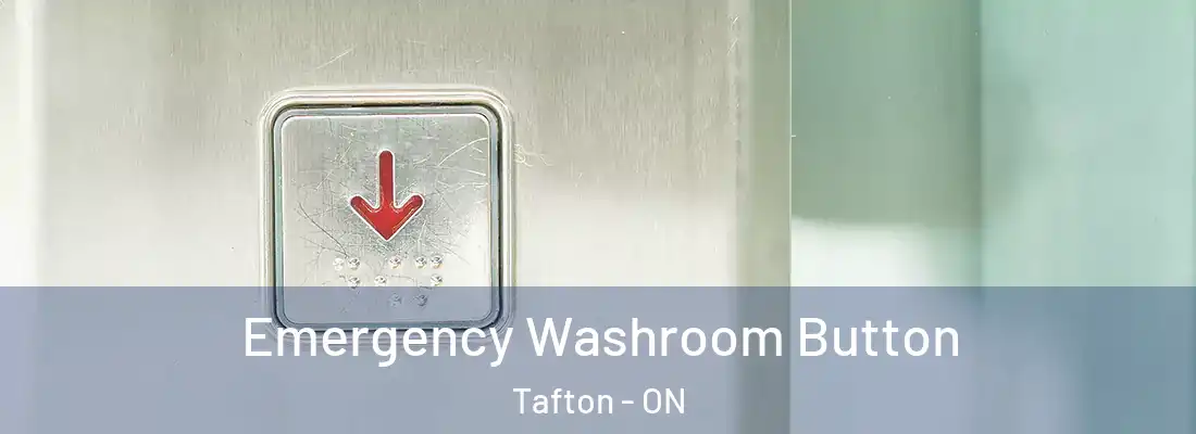  Emergency Washroom Button Tafton - ON