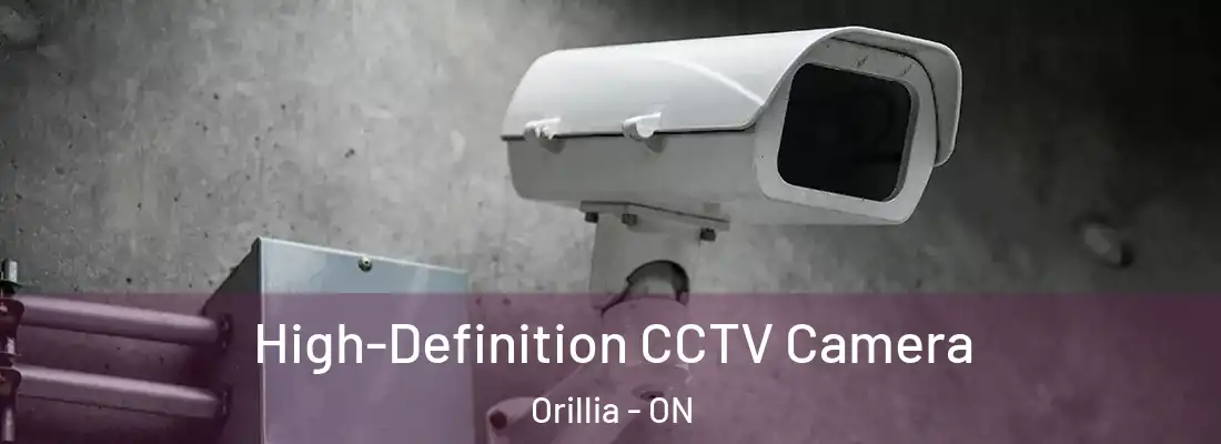  High-Definition CCTV Camera Orillia - ON