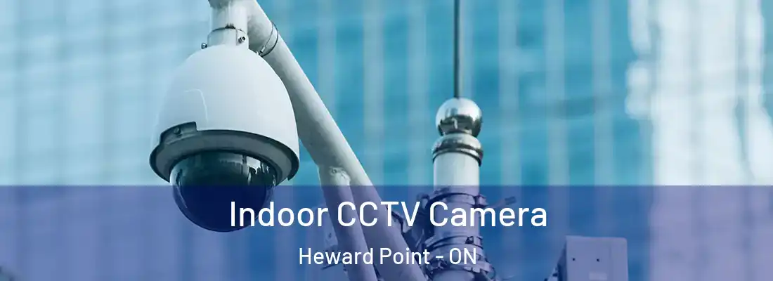  Indoor CCTV Camera Heward Point - ON