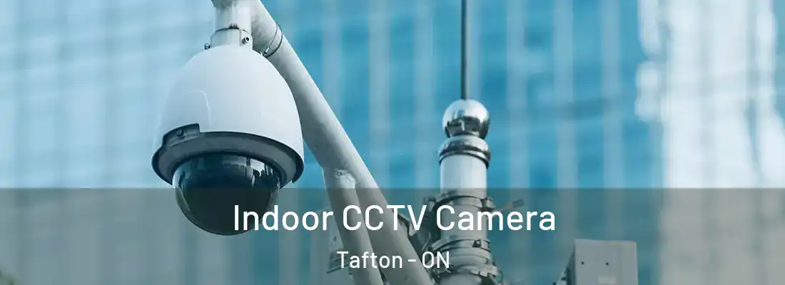  Indoor CCTV Camera Tafton - ON