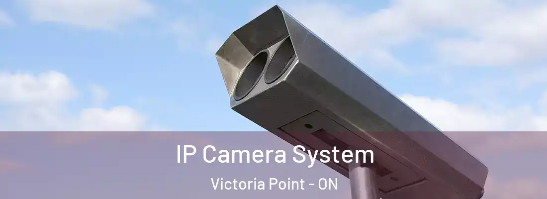  IP Camera System Victoria Point - ON