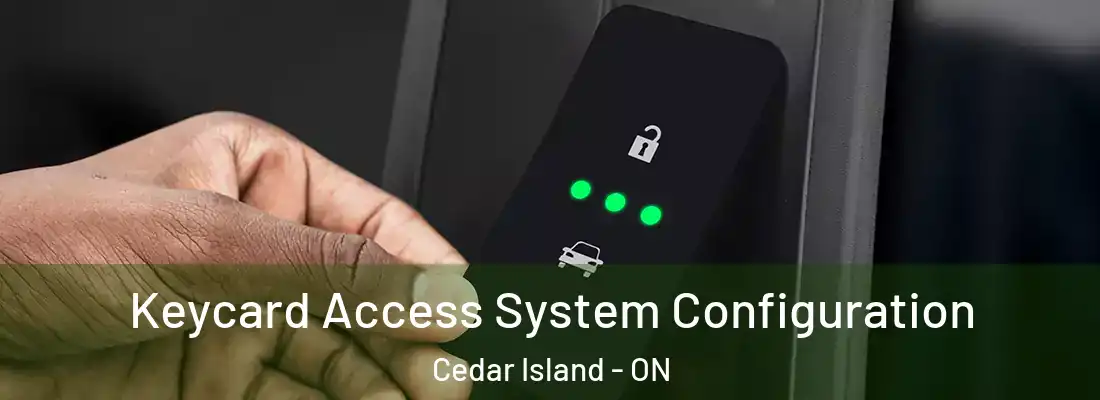  Keycard Access System Configuration Cedar Island - ON