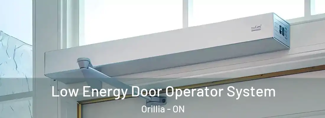  Low Energy Door Operator System Orillia - ON