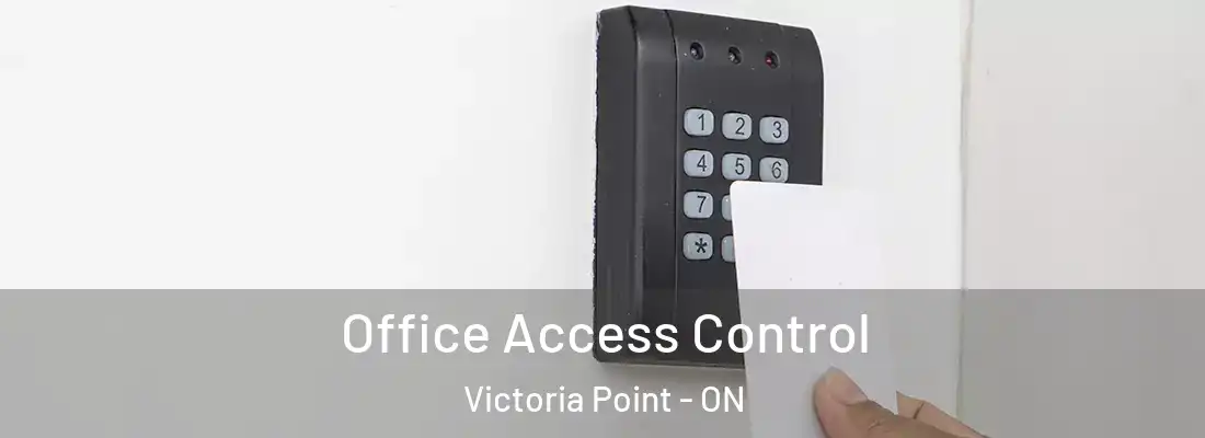  Office Access Control Victoria Point - ON