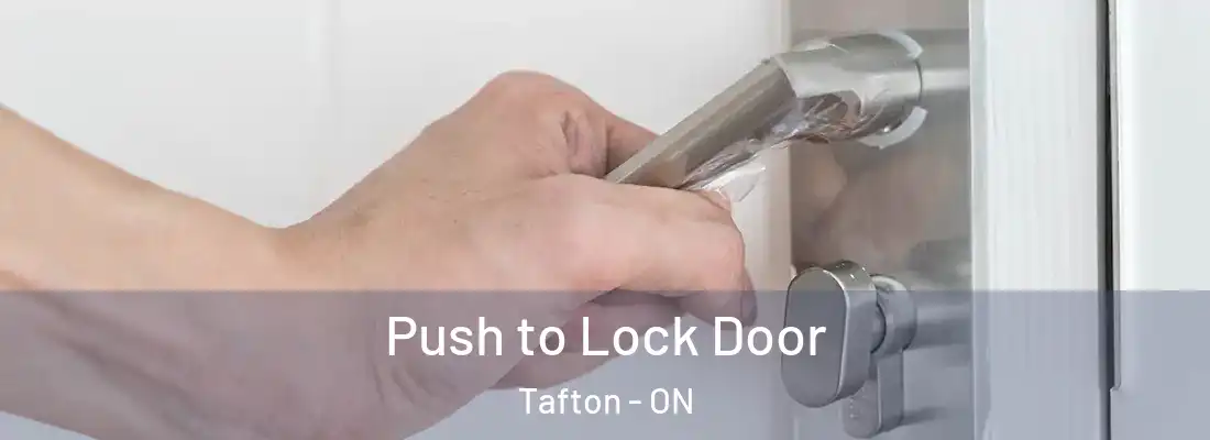  Push to Lock Door Tafton - ON