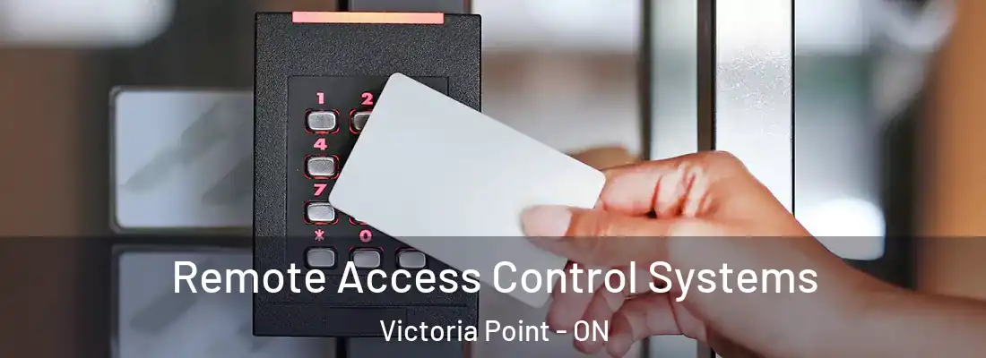  Remote Access Control Systems Victoria Point - ON