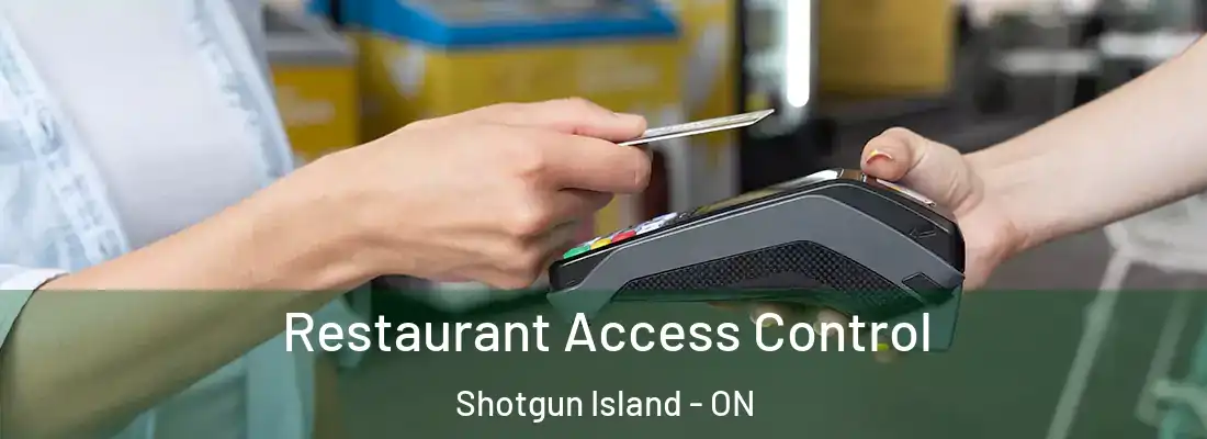  Restaurant Access Control Shotgun Island - ON