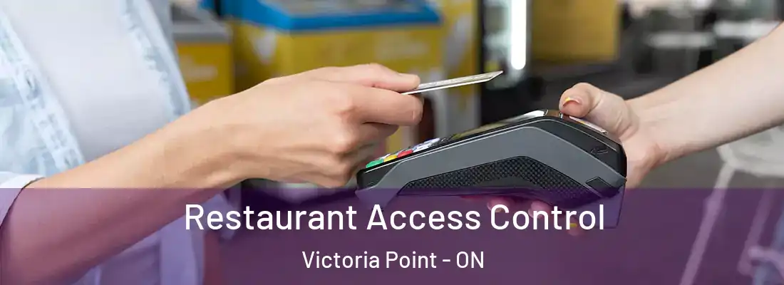  Restaurant Access Control Victoria Point - ON