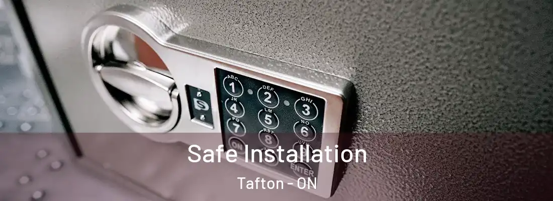  Safe Installation Tafton - ON