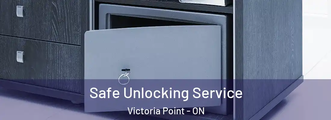  Safe Unlocking Service Victoria Point - ON