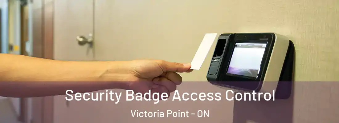  Security Badge Access Control Victoria Point - ON