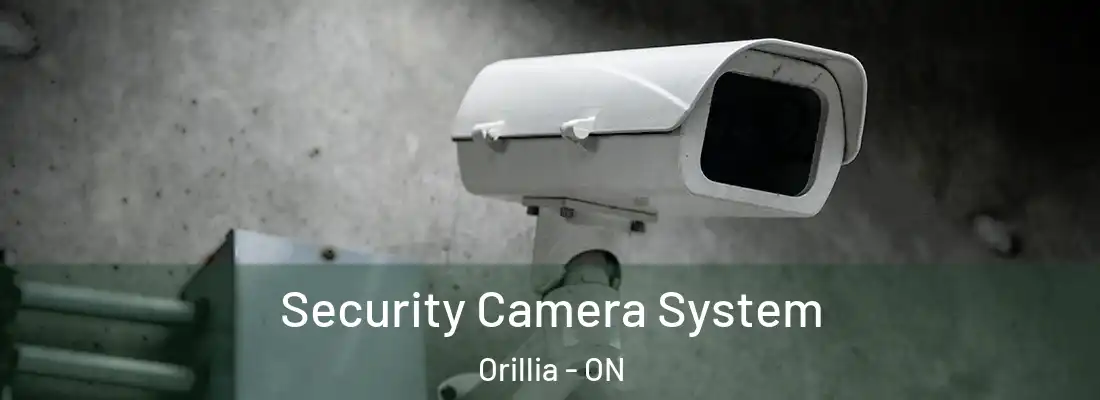  Security Camera System Orillia - ON