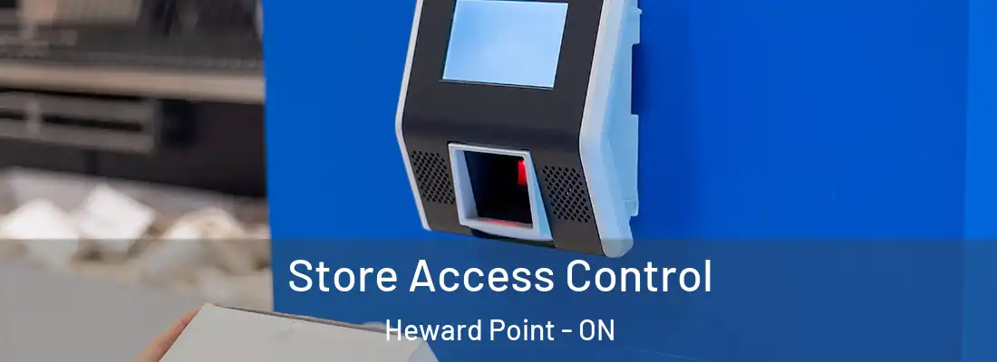  Store Access Control Heward Point - ON