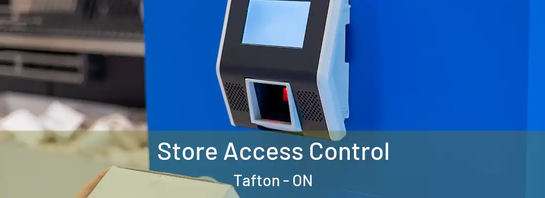  Store Access Control Tafton - ON