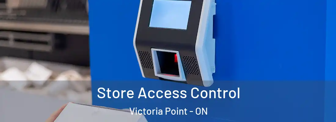  Store Access Control Victoria Point - ON