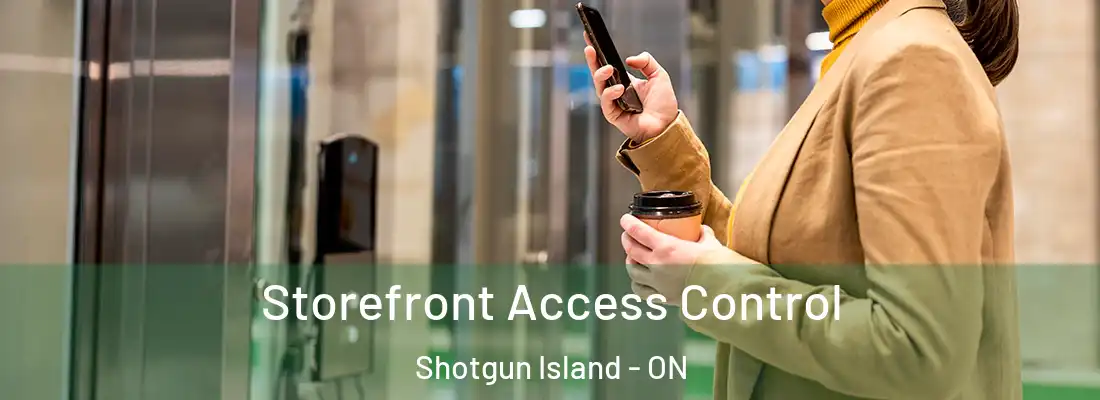 Storefront Access Control Shotgun Island - ON