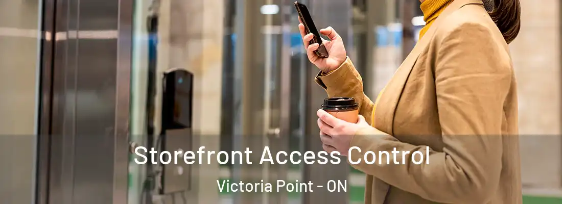 Storefront Access Control Victoria Point - ON