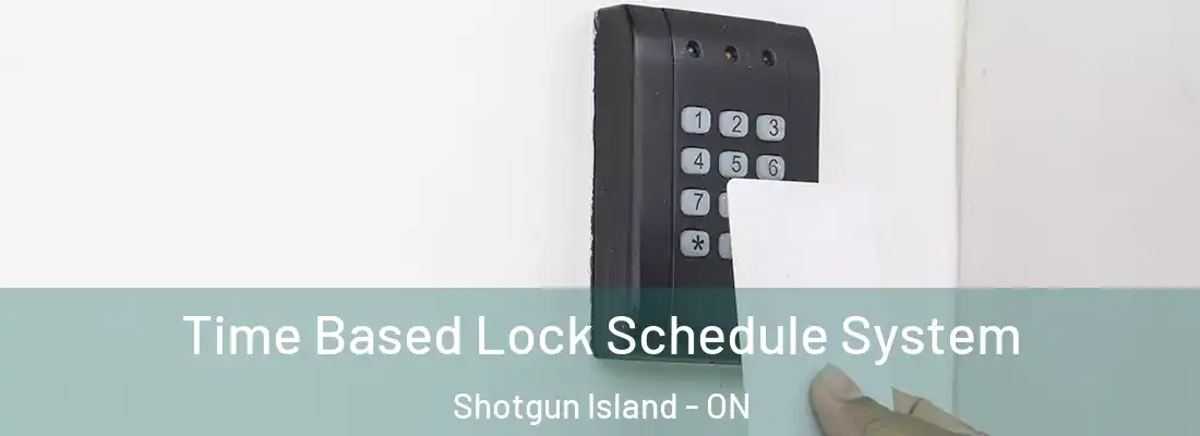  Time Based Lock Schedule System Shotgun Island - ON