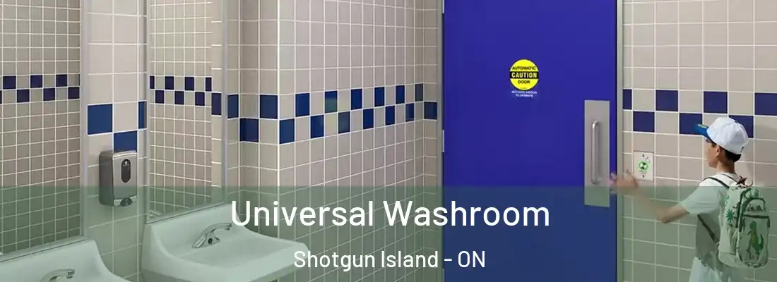  Universal Washroom Shotgun Island - ON