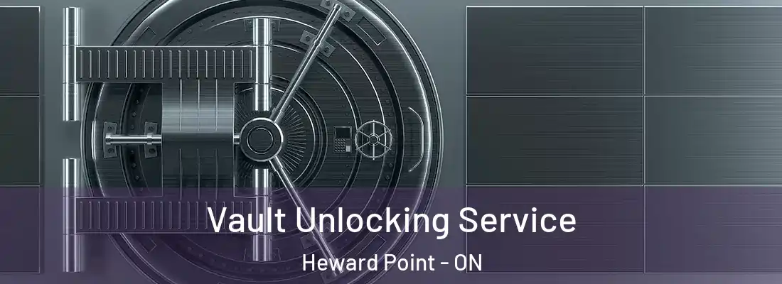  Vault Unlocking Service Heward Point - ON