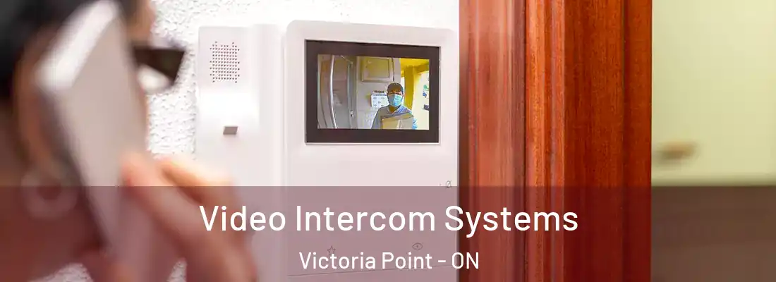  Video Intercom Systems Victoria Point - ON